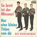 7inch Vinyl Single - Die Nordwinds - So Breit Ist Der Missouri