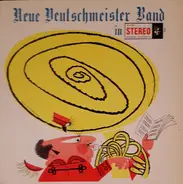 Die Neue Deutschmeisterkapelle - Neue Deutschmeister Band In Stereo