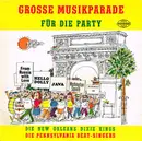 LP - Die New Orleans Dixie Kings , Die Pennsylvania Beat-Singers - Grosse Musikparade Für Die Party