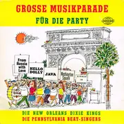 LP - Die New Orleans Dixie Kings , Die Pennsylvania Beat-Singers - Grosse Musikparade Für Die Party