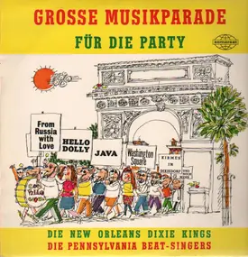 Die New Orleans Dixie Kings / Die Pennsylvania Be - Grosse Musikparade für die Party