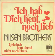 Die Nilsen Brothers - Ich Hab Dich Heut Noch Lieb