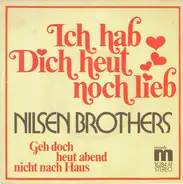 Die Nilsen Brothers - Ich Hab Dich Heut Noch Lieb