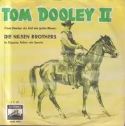 Die Nilsen Brothers - Tom Dooley II (Tom Dooley, Du Bist Ein Guter Mann)