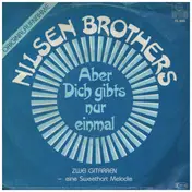 Die Nilsen Brothers - Aber Dich Gibt's Nur Einmal Für Mich