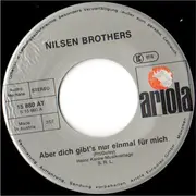 7inch Vinyl Single - Die Nilsen Brothers - Aber Dich Gibt's Nur Einmal Für Mich
