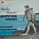 7inch Vinyl Single - Die Nussknacker - Unter Wasser Geht Es Nicht / Das Alte Knusperhäuschen
