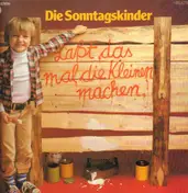 Die Sonntagskinder - Laßt das mal die Kleinen machen