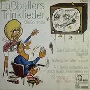Die Sorrentos - Fußballers Trinklieder