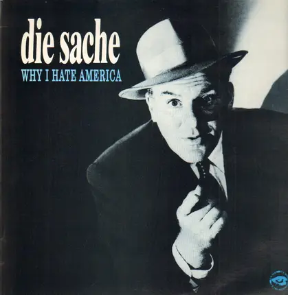 Die Sache - Why I hate America