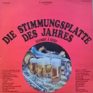 Die Sänger Vom Finsterwalde , Die Lustige Biertischrunde , Die Singenden Saaltöchter - Die Stimmungsplatte Des Jahres