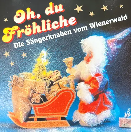 Die Sängerknaben Vom Wienerwald - Oh Du Fröhliche