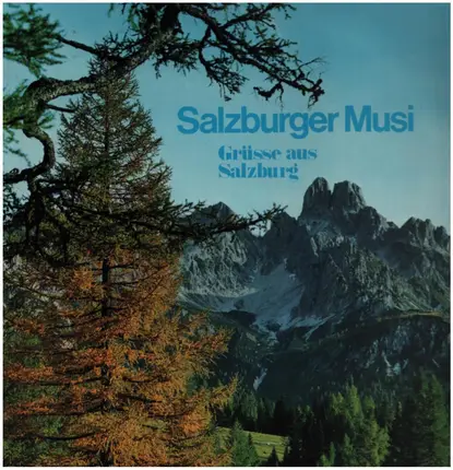 Die Salzburger Spitzbuam, Die Keuschnigg-Buam, Relli Denk - Salzburger Musi - Grüße aus Salzburg