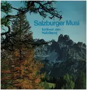 Die Salzburger Spitzbuam, Die Keuschnigg-Buam, Relli Denk - Salzburger Musi - Grüße aus Salzburg