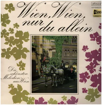 Die schönsten Melodien aus Wien - Wien, Wien nur du allein