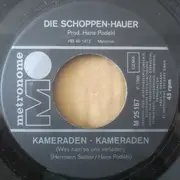 7inch Vinyl Single - Die Schoppen-Hauer - Oh Heiliges Kanonenrohr / Kameraden - Kameraden