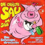 7inch Vinyl Single - Die Schnapsdrosseln - Die Grösste Sau Im Saal