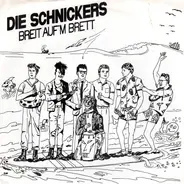 Die Schnickers - Breit Auf'm Brett