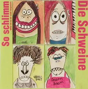 Die Schweine - So Schlimm...