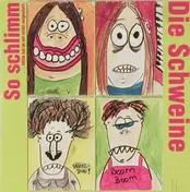 Die Schweine - So Schlimm...