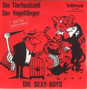 Die Sexy-Boys - Die Tierhochzeit / Der Vogelfänger