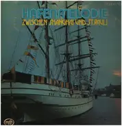 Die Seelords / Lale Andersen a.o. - Hafenmelodie Zwischen Shanghai und St. Pauli
