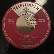 Die Serenaders , Willy Berking Und Sein Orchester - Trini / Komm Doch Mit Nach Peru