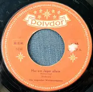 Die Singenden Waldmusikanten - Nur Ein Jäger Allein