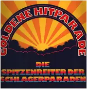 Die Spitzenreiter der Schlagerparade - Goldene Hitparade