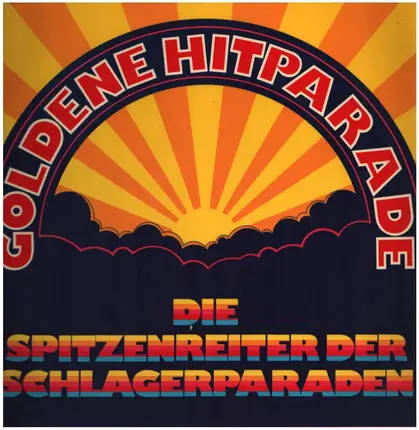 Die Spitzenreiter der Schlagerparade - Goldene Hitparade
