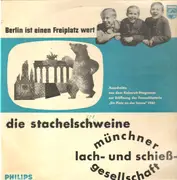 LP - Die Stachelschweine , Münchner Lach- Und Schießgesellschaft , Hugo Strasser Und Sein Tanzorchester - Berlin Ist Einen Freiplatz Wert