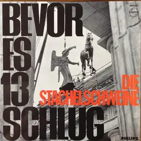 Die Stachelschweine - Bevor es 13 Schlug