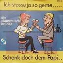 7inch Vinyl Single - Die Stammtischbrüder - Ich Stosse Ja So Gerne… / Schenk Doch Dem Papi 'ne Kneipe - Mono