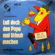 Die Stammtischbrüder - Laß Doch Den Papa Mal Urlaub Machen