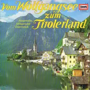 LP - Die Steierische Bauernkapelle - Vom Wolfgangsee Zum Tirolerland