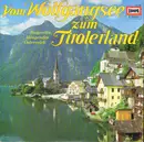 LP - Die Steierische Bauernkapelle - Vom Wolfgangsee Zum Tirolerland