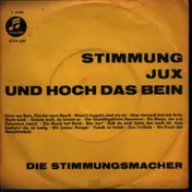 Die Stimmungsmacher - Stimmung, Jux Und Hoch Das Bein