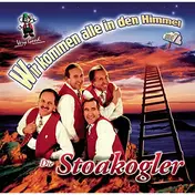 Die Stoakogler - Wir Kommen Alle In Den Himmel