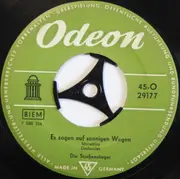 7inch Vinyl Single - Die Straßensänger - Mein Mädel Aus Dem Mühlengrund / Es Zogen Auf Sonnigen Wegen - Company Sleeve