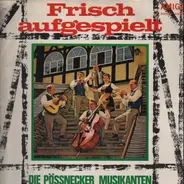 Die Pössnecker Musikanten - Frisch Aufgespielt