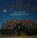 LP - Die Postchöre - Das Grosse Jubiläumskonzert
