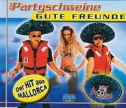 Die Partyschweine - Gute Freunde