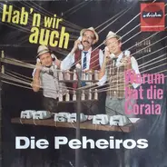 Die Peheiros - Hab'n Wir Auch