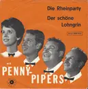 7inch Vinyl Single - Die Penny-Pipers Und Die Akkordeonis - Die Rheinparty / Du Schöner Lohngrin