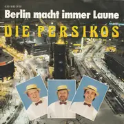 7inch Vinyl Single - Die Persikos - Berlin Macht Immer Laune