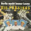 7inch Vinyl Single - Die Persikos - Berlin Macht Immer Laune