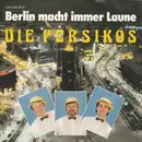 7inch Vinyl Single - Die Persikos - Berlin Macht Immer Laune