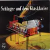 7inch Vinyl Single - Die Pianinos - Schlager Auf Dem Glasklavier
