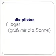 Die Piloten - Flieger (Grüß Mir Die Sonne)