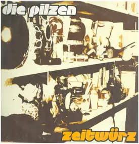 Die Pilzen - Zeitwürz